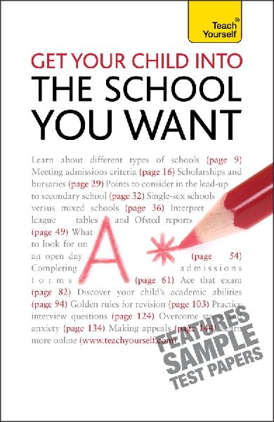 Get Your Child Into the School You Want. Katie Krais