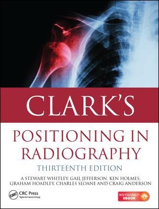 Clarks Positioning in Radiography 13E