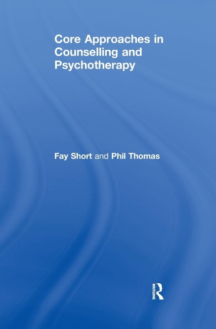 Core Approaches in Counselling and Psychotherapy