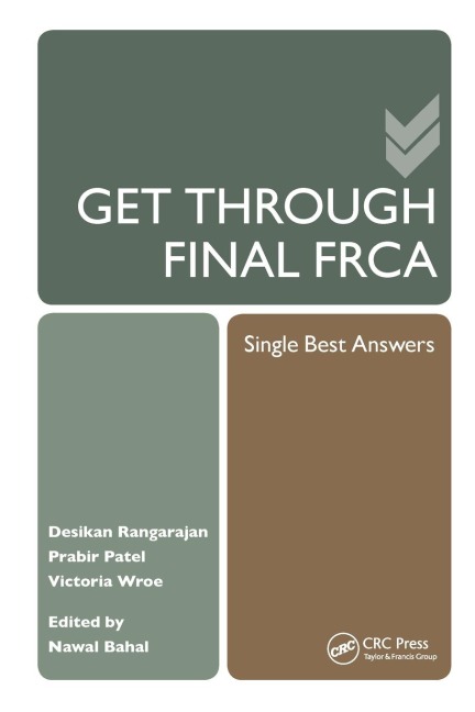 Get Through Final FRCA: Single Best Answers