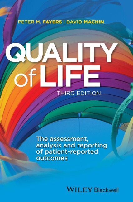 Quality of Life: The Assessment, Analysis and Reporting of Patient-Reported Outcomes