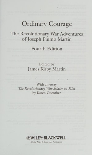 Ordinary Courage The Revolutionary War Adventures of Joseph Plumb Martin