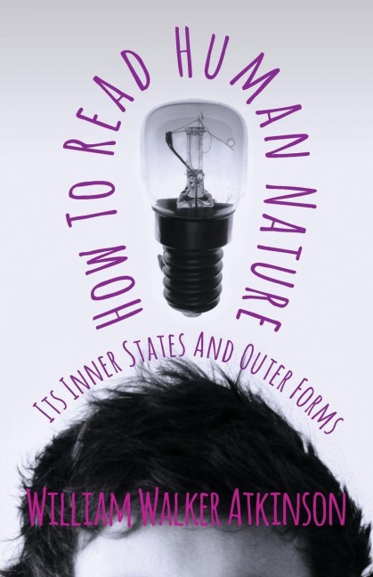 How To Read Human Nature - Its Inner States And Outer Forms