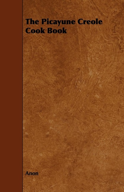 The Picayune Creole Cook Book