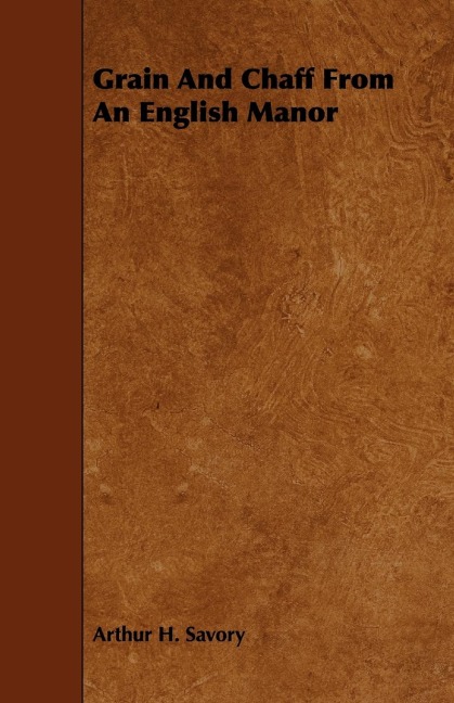 Grain and Chaff from an English Manor