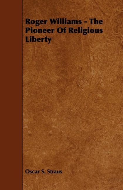 Roger Williams - The Pioneer of Religious Liberty