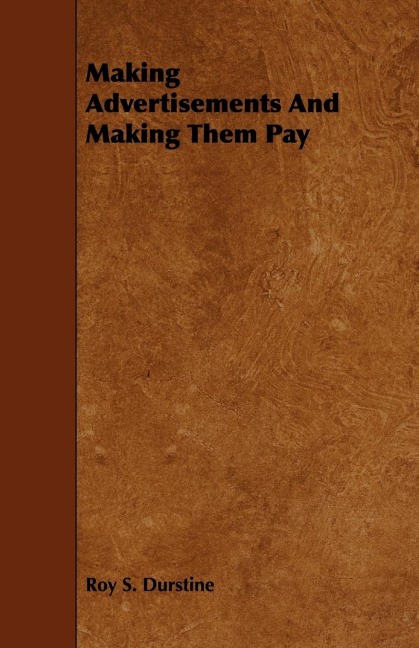 Making Advertisements and Making Them Pay
