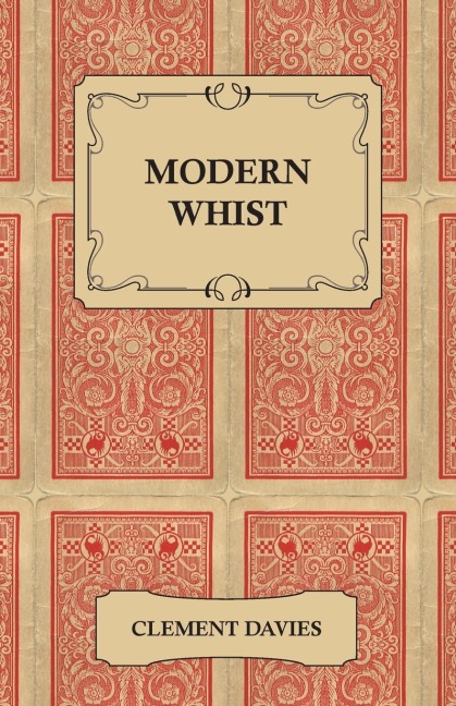 Modern Whist - Together with the Laws of Whist