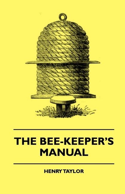 The Bee-Keepers Manual