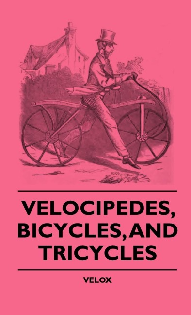Velocipedes, Bicycles, And Tricycles