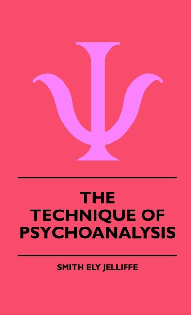The Technique Of Psychoanalysis