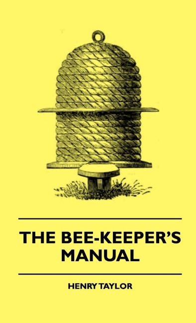 The Bee-Keepers Manual