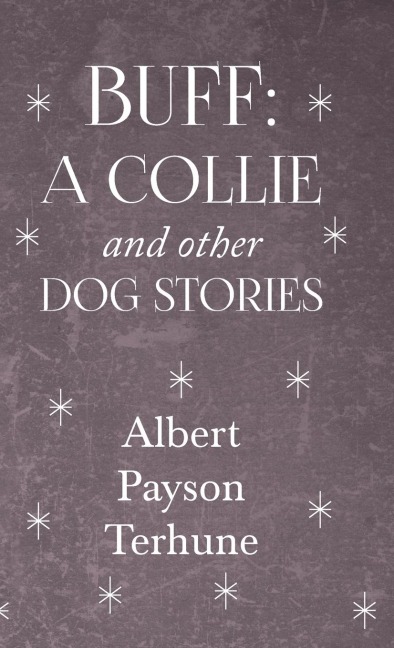 Buff: A Collie and Other Dog Stories