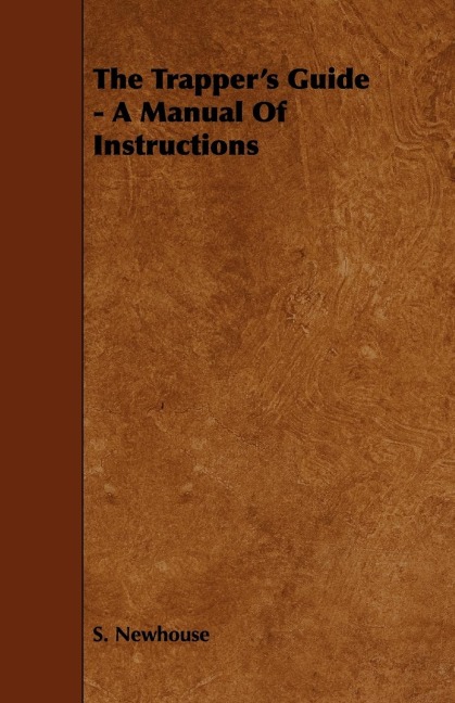 The Trappers Guide - A Manual of Instructions