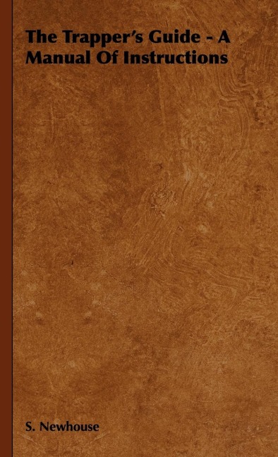 The Trappers Guide - A Manual of Instructions