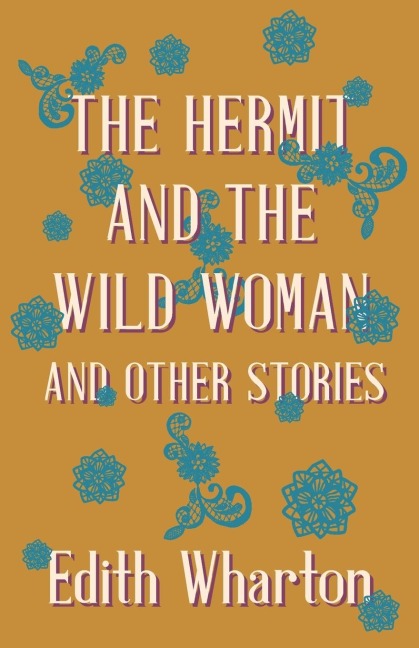 The Hermit and the Wild Woman, and Other Stories