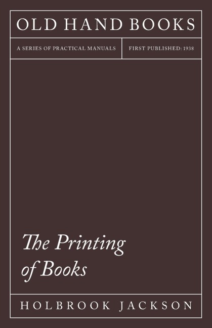 The Printing of Books: Including an Introductory Essay by William Morris