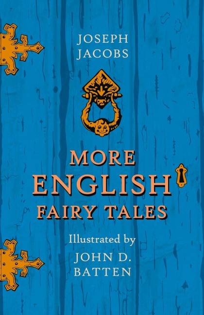 More English Fairy Tales - Illustrated by John D. Batten