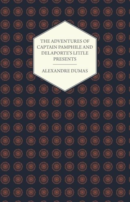 The Adventures of Captain Pamphile and Delaportes Little Presents - With Three Illustrations by Frank Adams