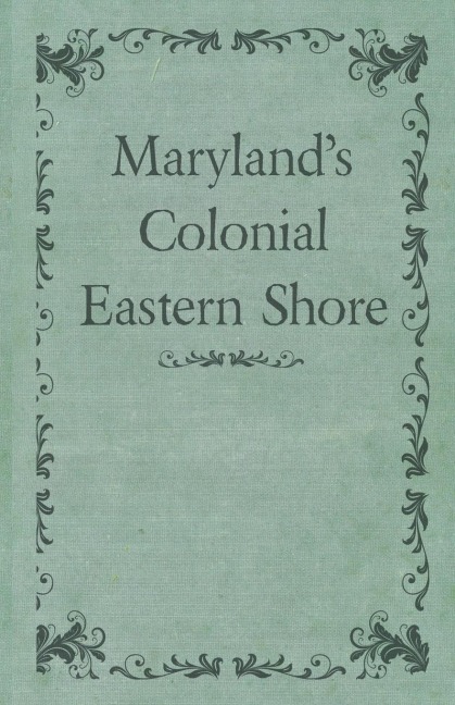 Marylands Colonial Eastern Shore