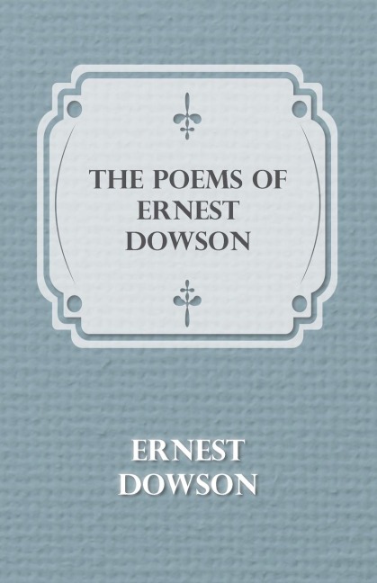 The Poems of Ernest Dowson
