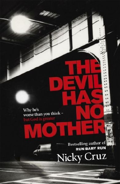 The Devil Has No Mother: Why hes Worse than You Think - but God is Greater