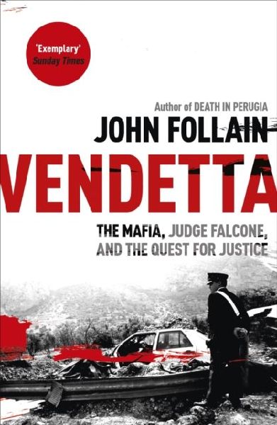 Vendetta: The Mafia, Judge Falcone and the Quest for Justice