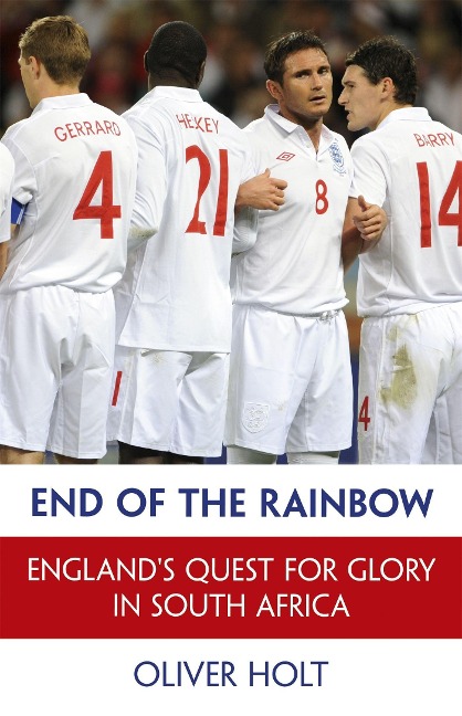 End of the Rainbow: Englands Quest for Glory in South Africa