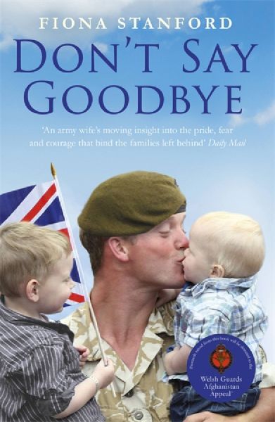 Dont Say Goodbye: Our heroes and the families they leave behind