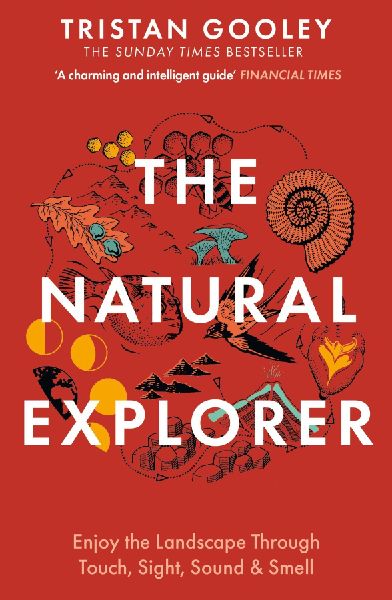 The Natural Explorer: A must-have for all nature lovers - perfect reading for your springtime adventures