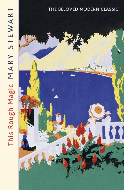 This Rough Magic: The classic, unputdownable adventure and suspense novel from the Queen of the Romantic Mystery