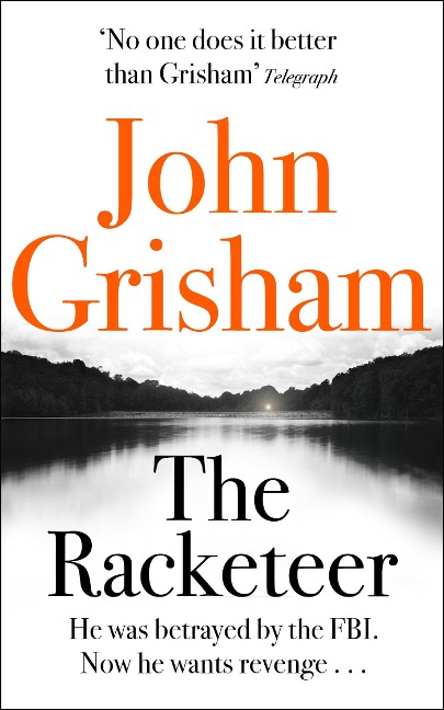 The Racketeer: The gripping crime thriller from the number 1 Sunday Times bestselling author
