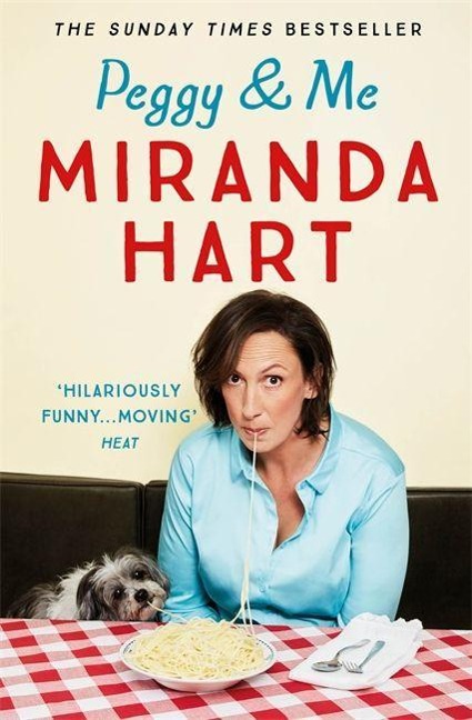 Peggy and Me: The heart-warming bestselling tale of Miranda and her beloved dog, the perfect read after I HAVENT BEEN ENTIRELY HONEST WITH YOU