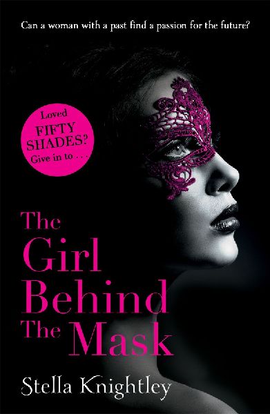The Girl Behind the Mask: A totally gripping spicy billionaire romance set in beautiful Italy