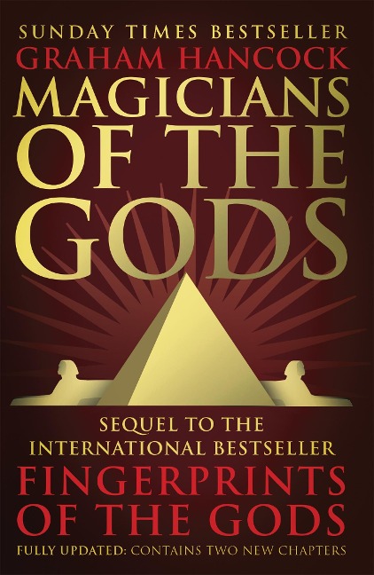 Magicians of the Gods: The Forgotten Wisdom of Earths Lost Civilisation - the Sequel to Fingerprints of the Gods