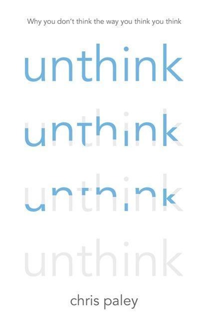 Unthink: And How to Harness the Power of Your Unconscious