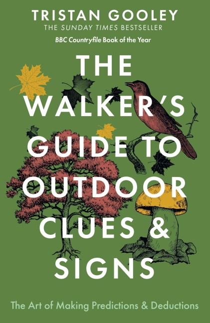 The Walkers Guide to Outdoor Clues and Signs: The bestselling classic that transforms how you see the world around you - a must-read for all nature lovers