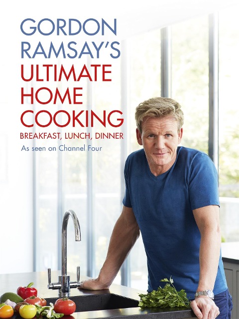 Ultimate Home Cooking: Breakfast Lunch Dinner