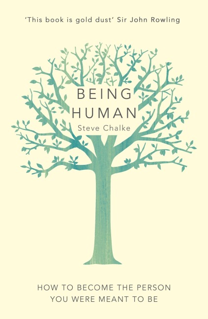 Being Human: How to Become the Person You Were Meant to Be