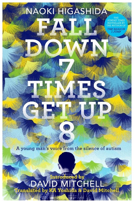 Fall Down Seven Times, Get Up Eight: A young mans voice from the silence of autism