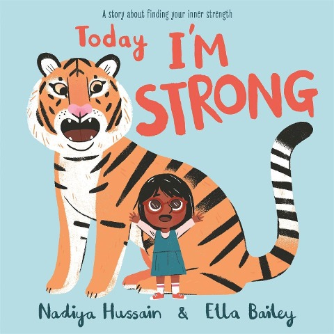 Today Im Strong: A story about finding your inner strength