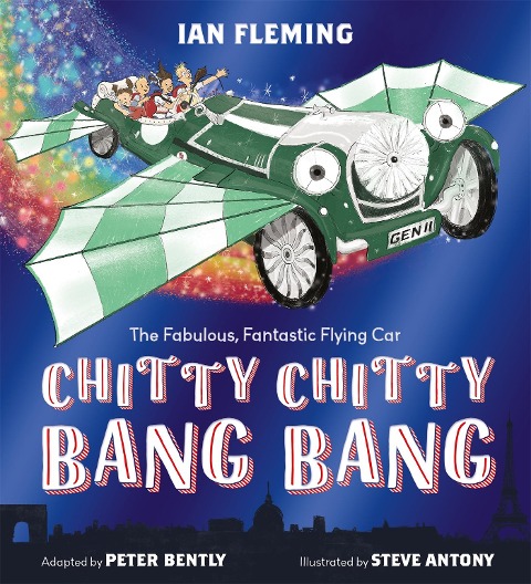 Chitty Chitty Bang Bang: An illustrated childrens classic