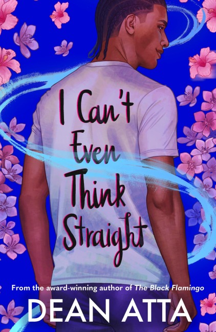 I Cant Even Think Straight: A queer coming of age story