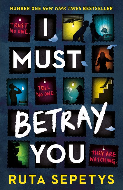 I Must Betray You: A powerful, heart-breaking thriller based on real events. The winner of the Yoto Carnegie Shadowers Choice Medal for Writing 2023