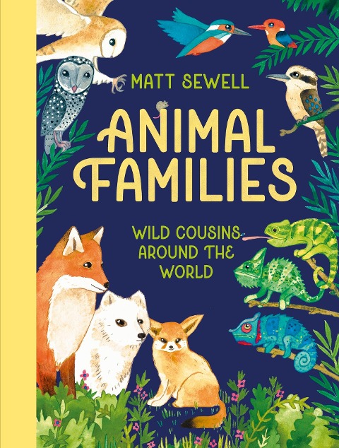 Animal Families: Wild cousins around the world