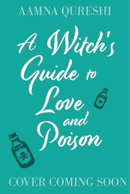 A Witchs Guide to Love and Poison: A cosy YA fantasy from the author of The Baby Dragon Cafe