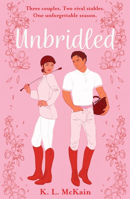 Unbridled: Elsie Silver meets Made in Chelsea in this steamy small-town YA romance full of scandal, gossip and rivalries
