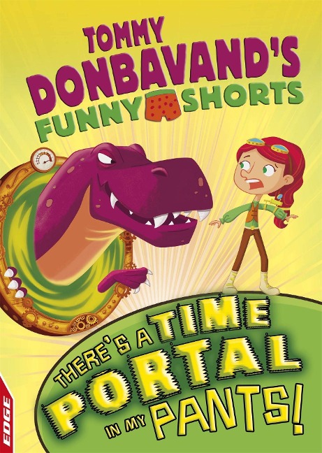 Edge: Tommy Donbavands Funny Shorts: Theres a Time Portal in My Pants!