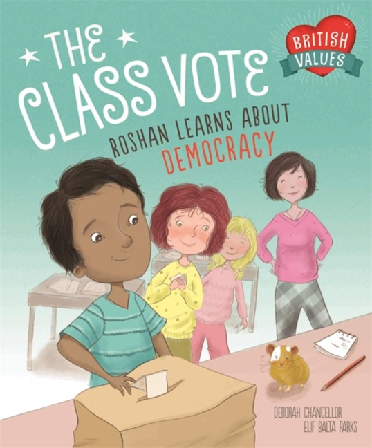 Our Values: The Class Vote: Roshan Learns about Democracy: Roshan Learns about Democracy
