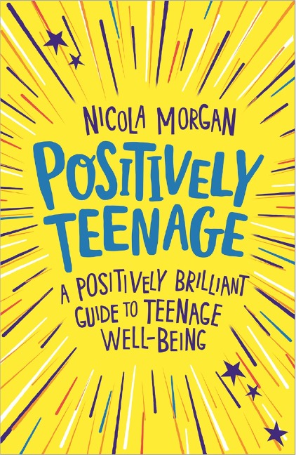 Positively Teenage: A positively brilliant guide to teenage well-being